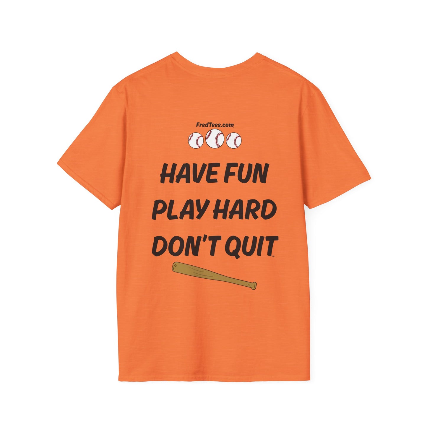 FRED is ready to PLAY BALL! His forever motto - HAVE FUN, PLAY HARD, DON’T QUIT! Orange & Navy