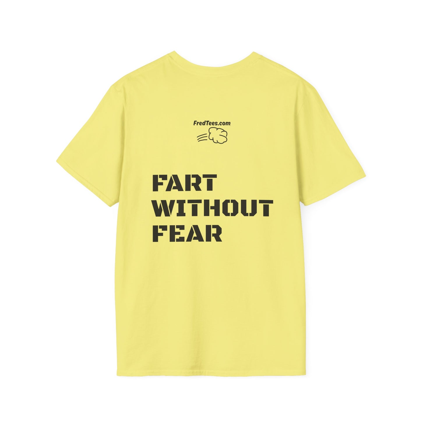 FRED says - Fart Without Fear! What’s the worst that could happen? Better out than in!