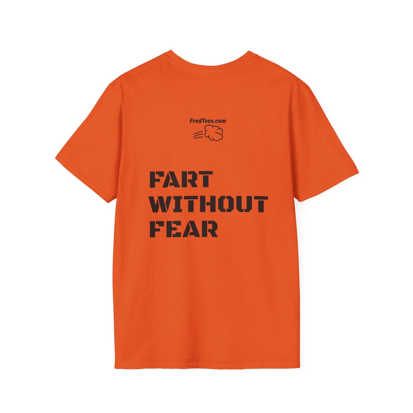 FRED says - Fart Without Fear! What’s the worst that could happen? Better out than in!