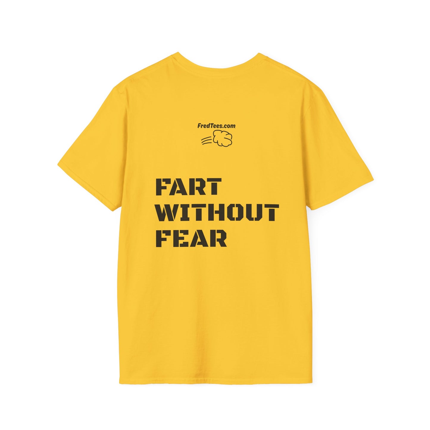 FRED says - Fart Without Fear! What’s the worst that could happen? Better out than in!