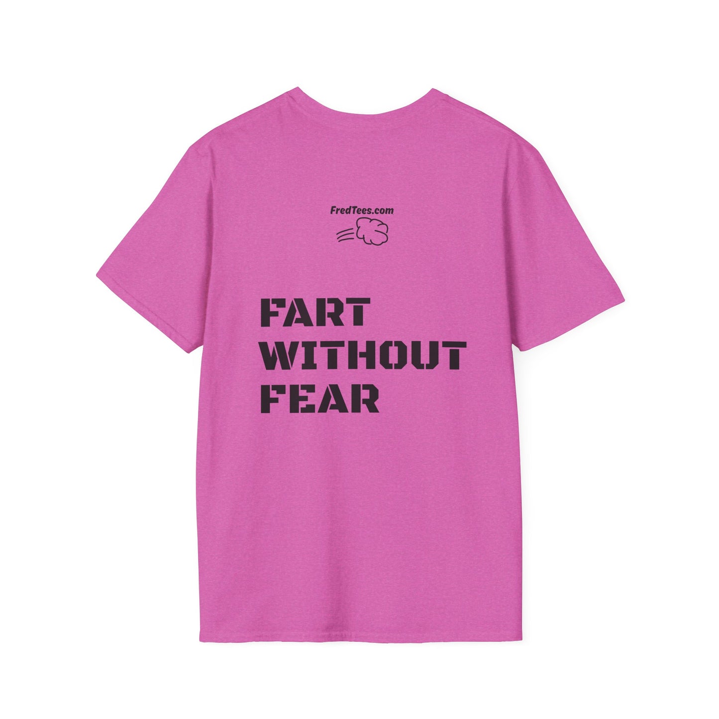 FRED says - Fart Without Fear! What’s the worst that could happen? Better out than in!