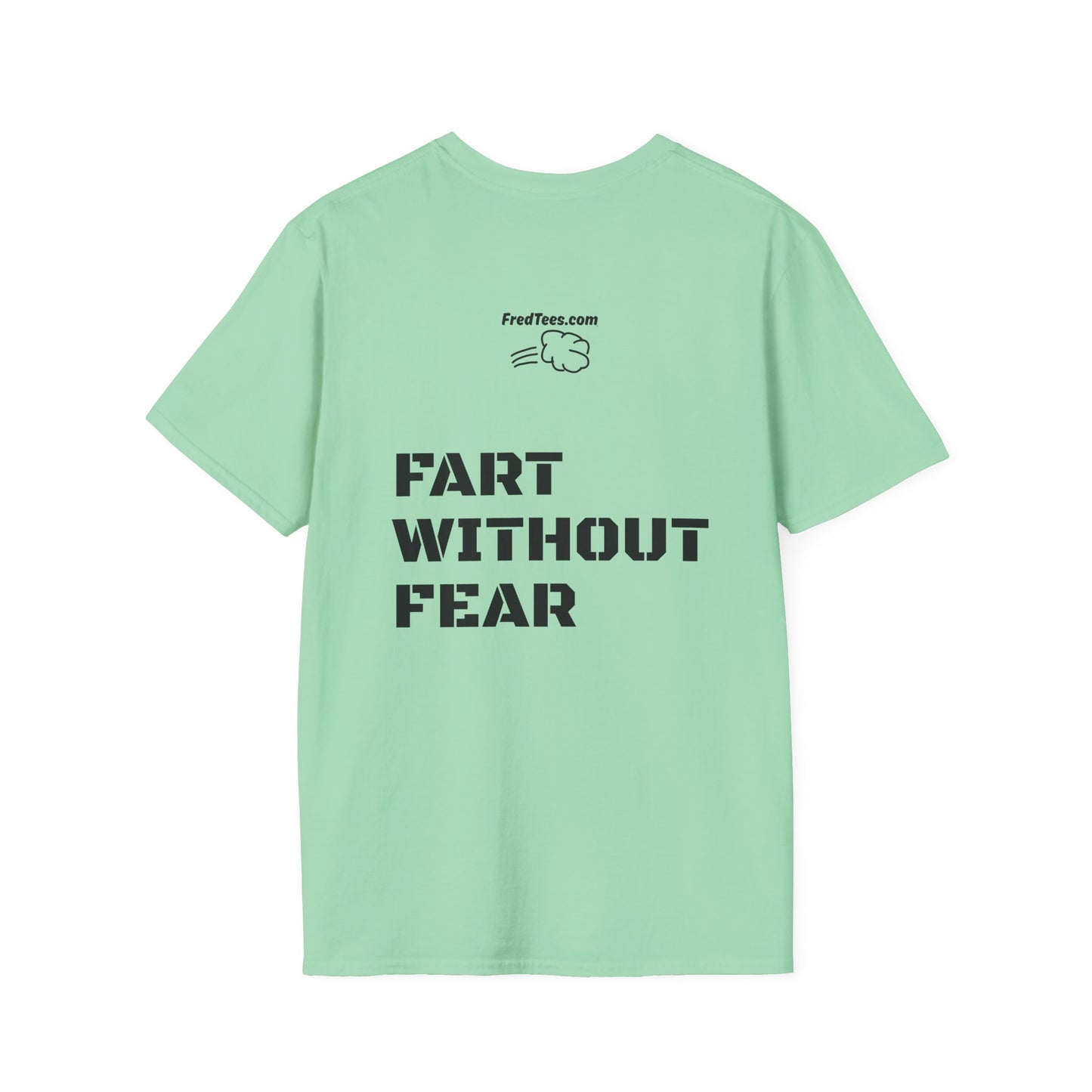 FRED says - Fart Without Fear! What’s the worst that could happen? Better out than in!