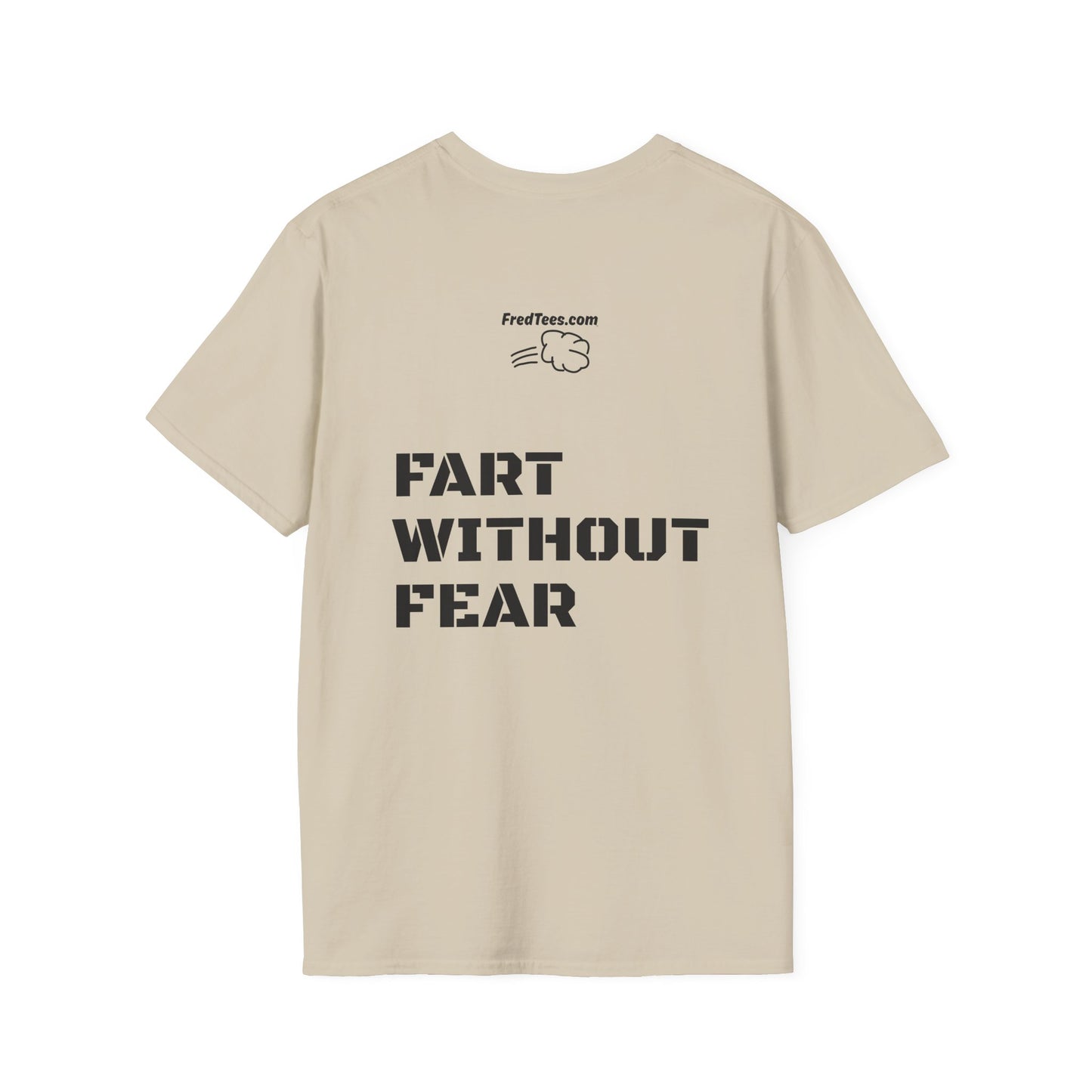 FRED says - Fart Without Fear! What’s the worst that could happen? Better out than in!