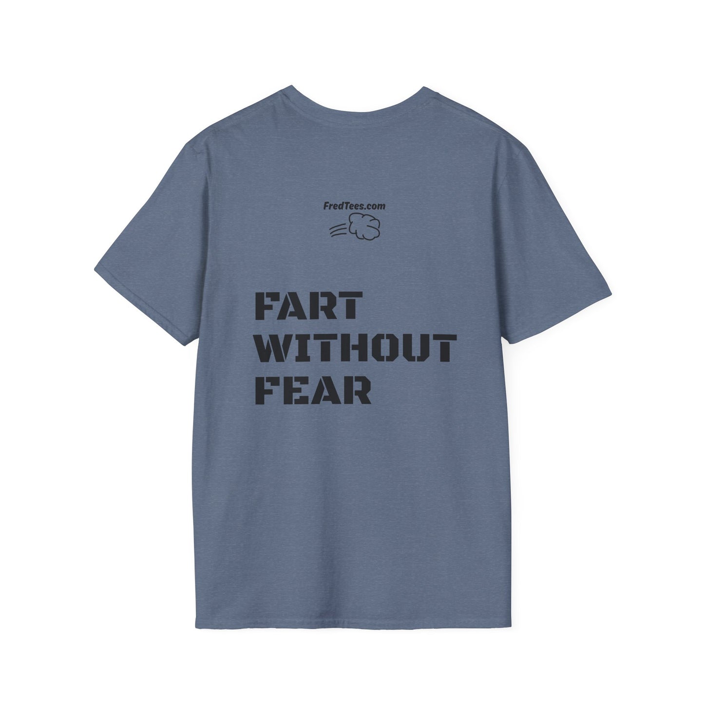 FRED says - Fart Without Fear! What’s the worst that could happen? Better out than in!