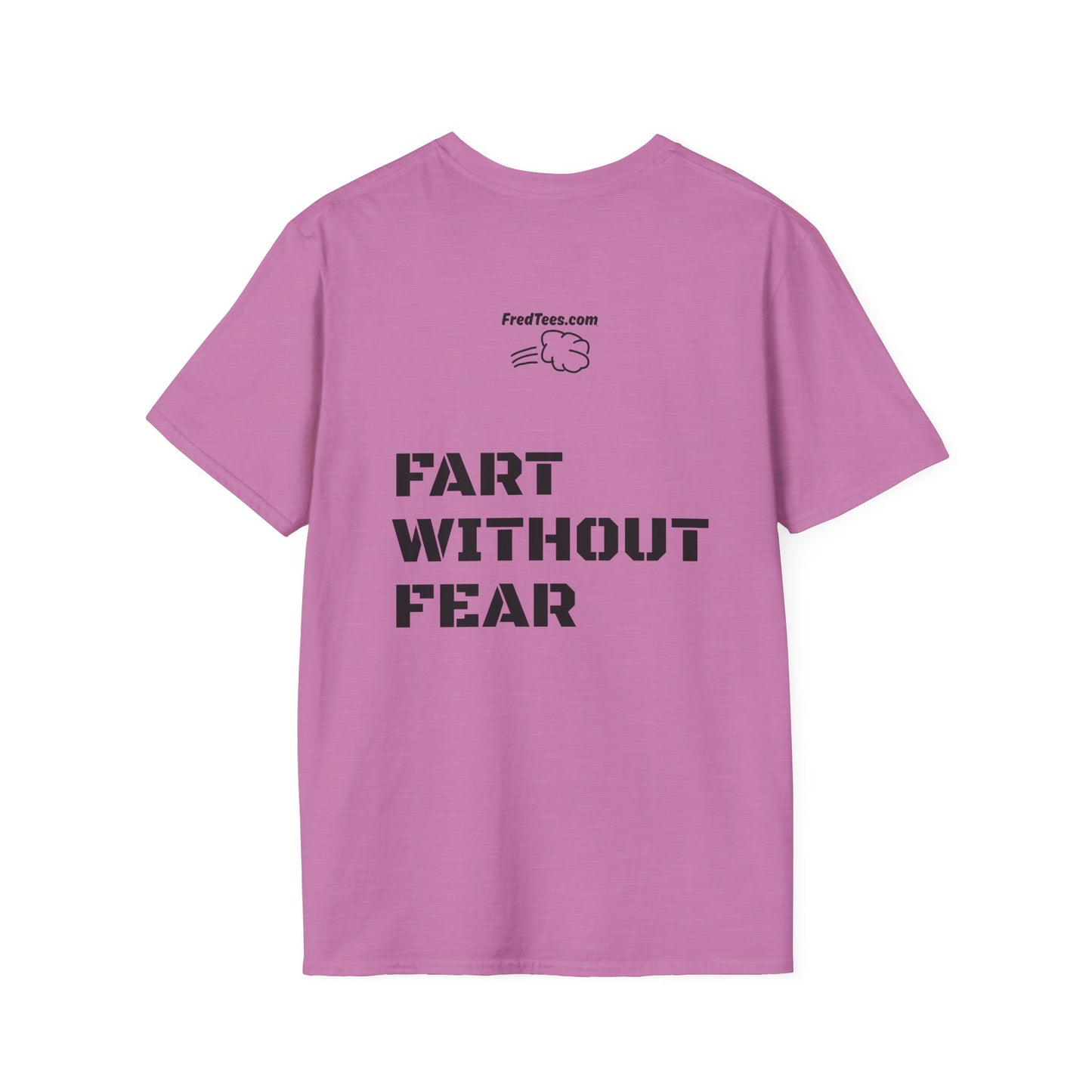 FRED says - Fart Without Fear! What’s the worst that could happen? Better out than in!