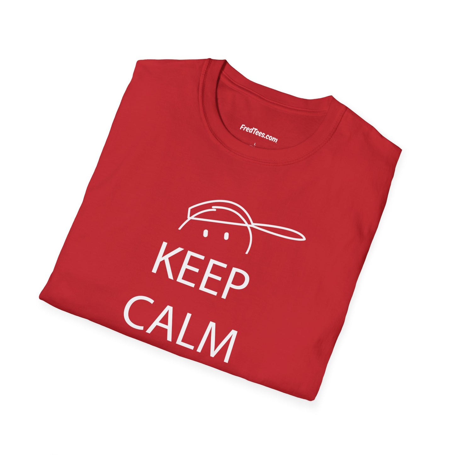 FRED says KEEP CALM, EVERYBODY!
