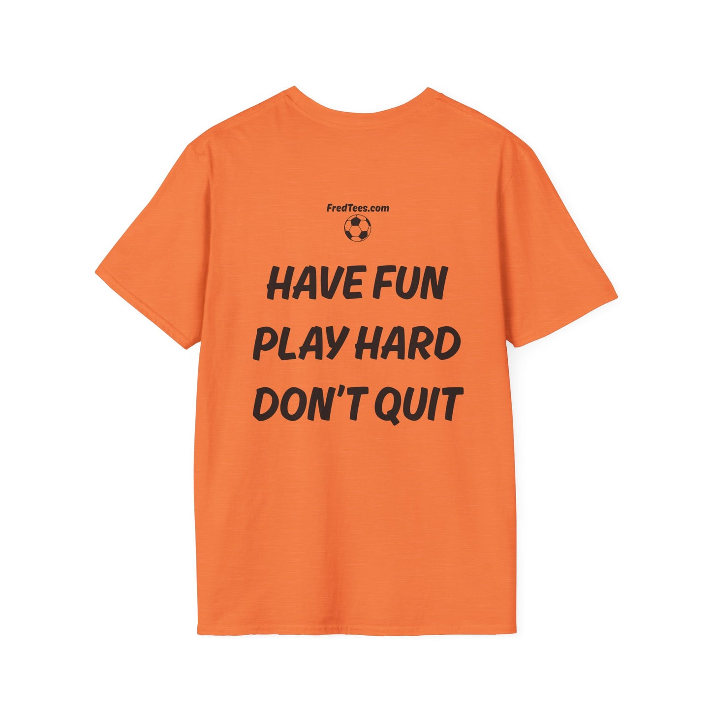 FRED is hitting the pitch with his forever motto - HAVE FUN, PLAY HARD, DON’T QUIT!