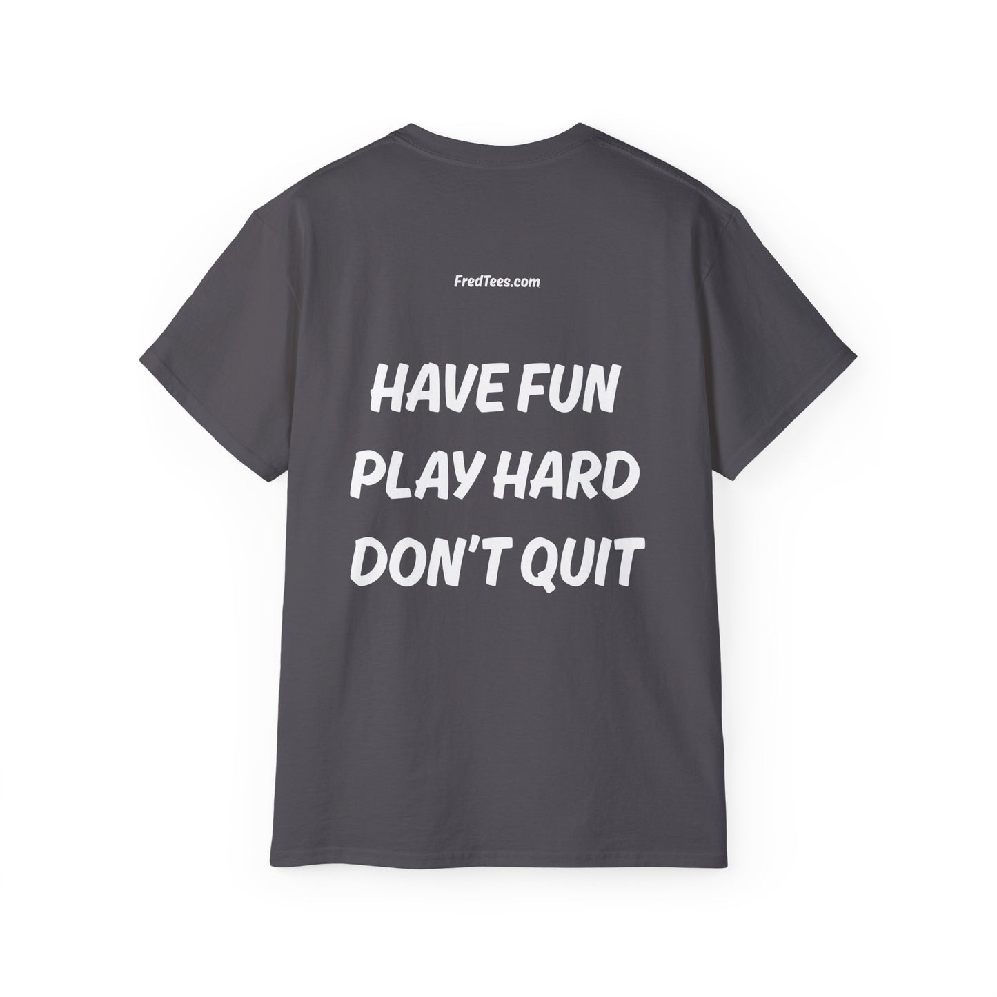 FRED SAYS - HAVE FUN, PLAY HARD, DON'T QUIT!   [FOOTBALL]