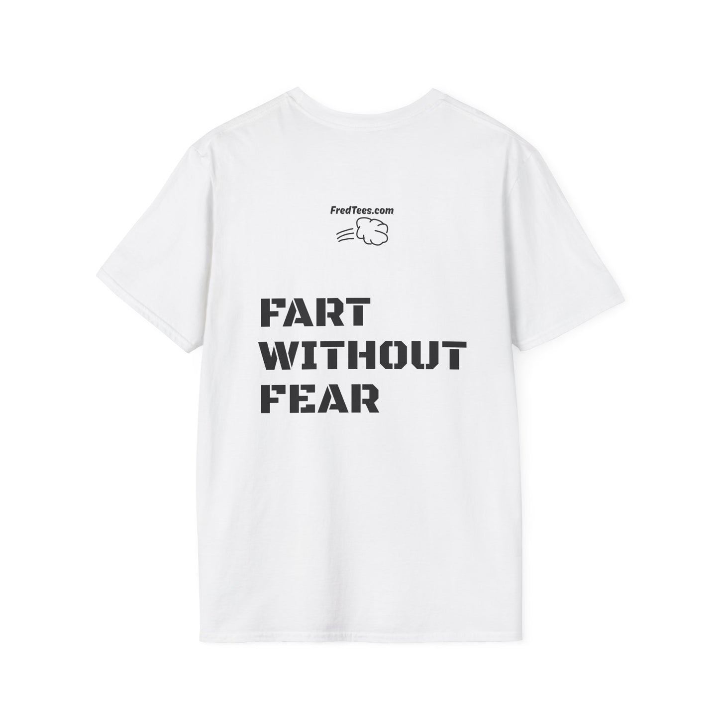 FRED says - Fart Without Fear! What’s the worst that could happen? Better out than in!