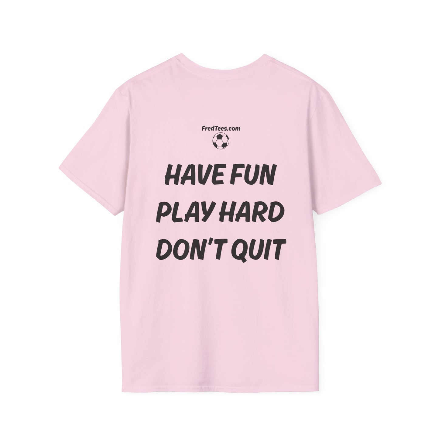 FRED is hitting the pitch with his forever motto - HAVE FUN, PLAY HARD, DON’T QUIT!