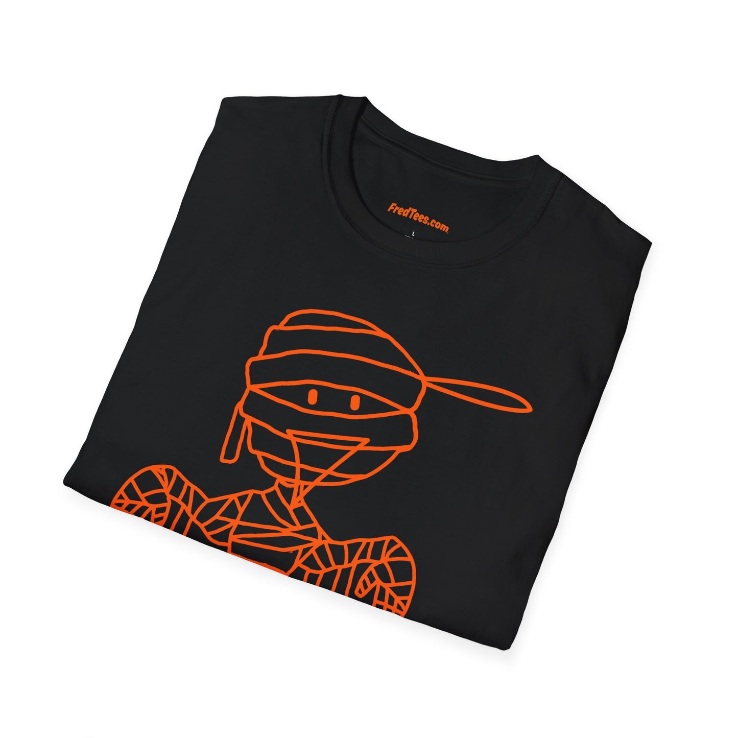 FRED says CALL YOUR MUMMY! Happy Halloween! BLACK AND ORANGE EDITION!