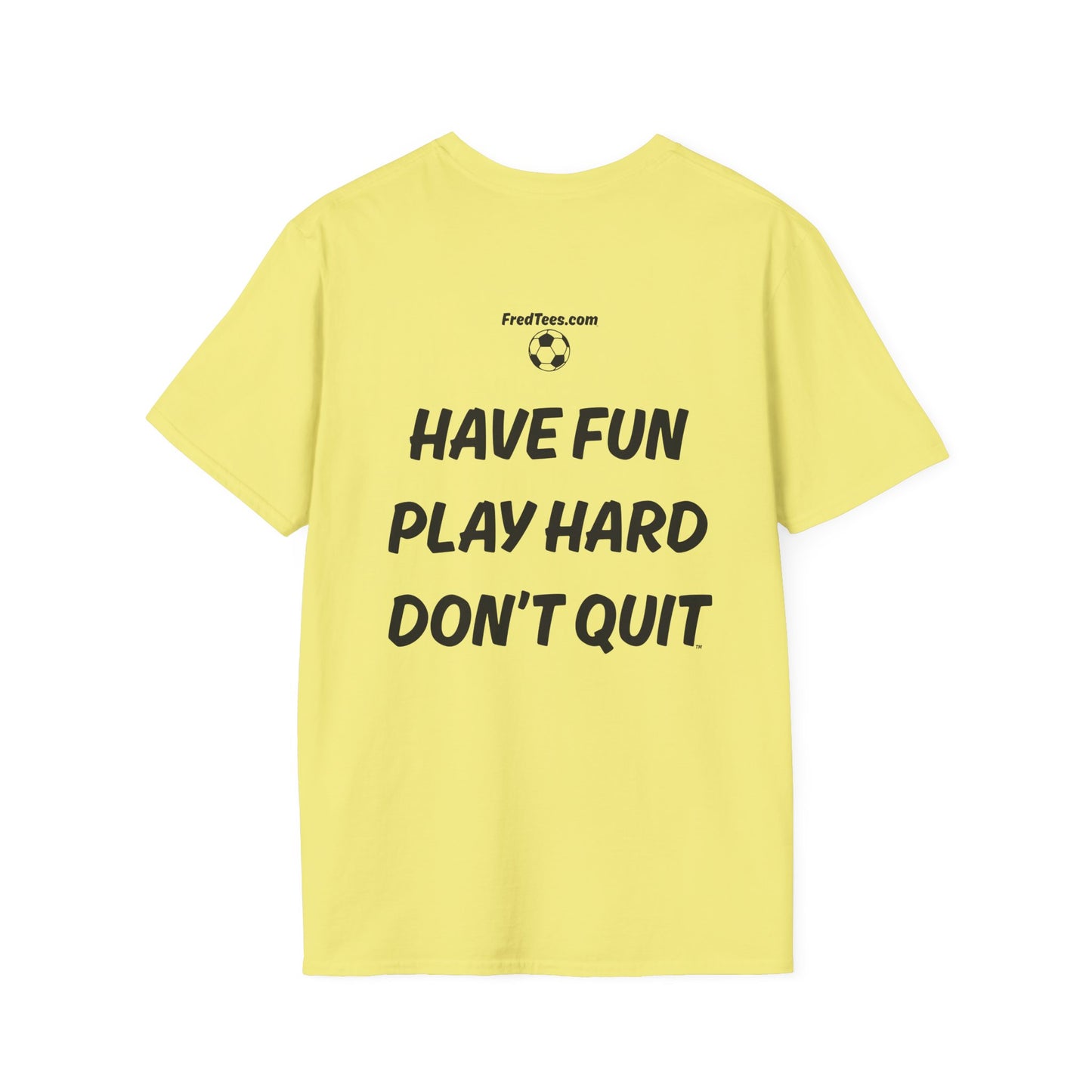 FRED is hitting the pitch with his forever motto - HAVE FUN, PLAY HARD, DON’T QUIT!