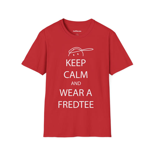 FRED says KEEP CALM, EVERYBODY!