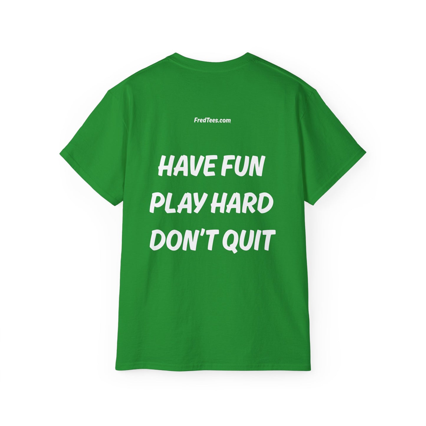 FRED SAYS - HAVE FUN, PLAY HARD, DON'T QUIT!   [FOOTBALL]
