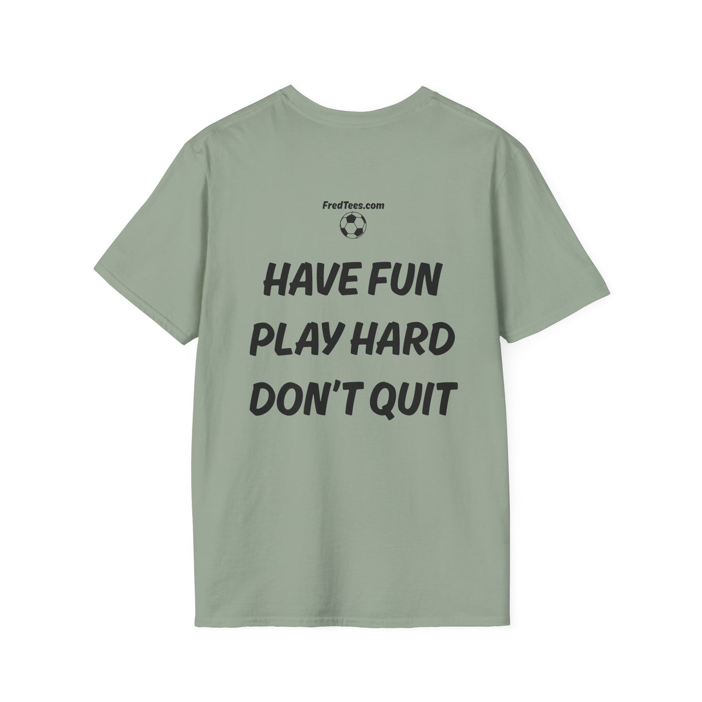FRED is hitting the pitch with his forever motto - HAVE FUN, PLAY HARD, DON’T QUIT!