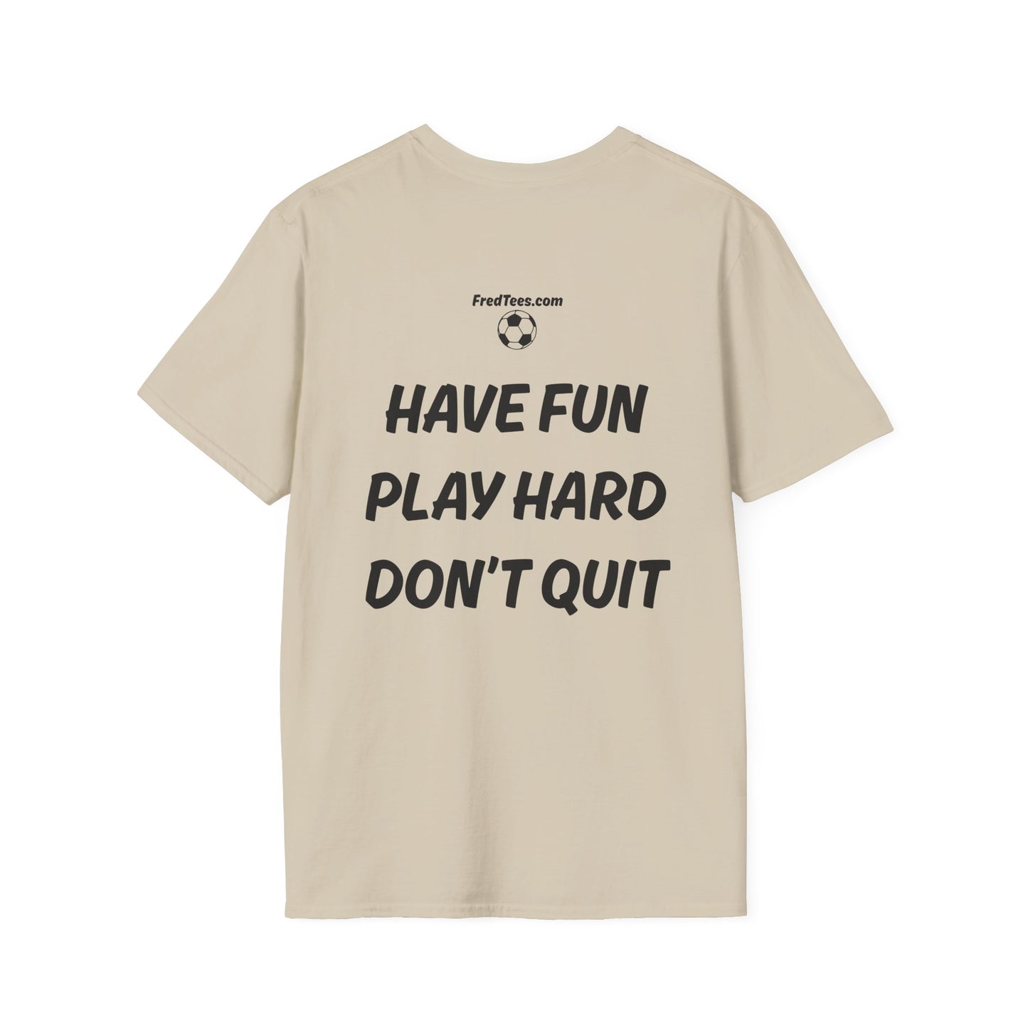 FRED is hitting the pitch with his forever motto - HAVE FUN, PLAY HARD, DON’T QUIT!