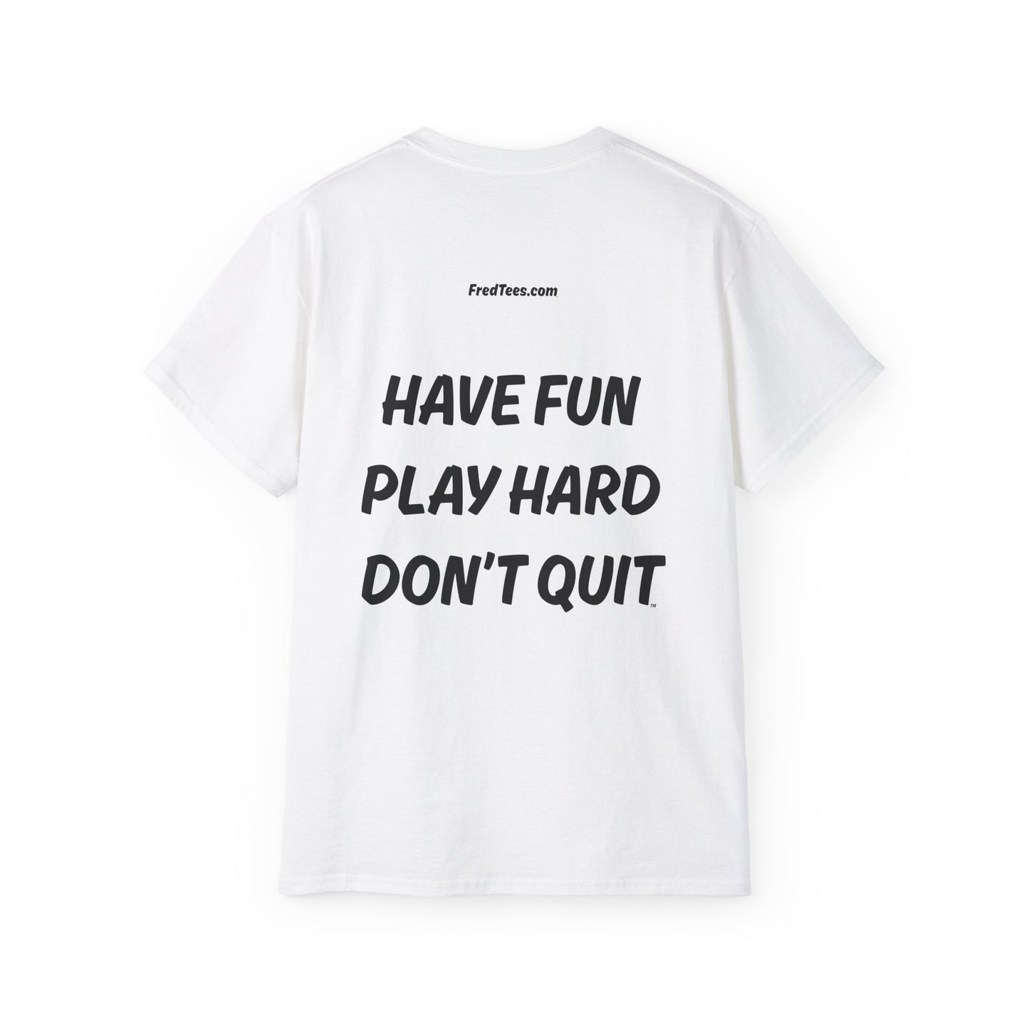 FRED SAYS - HAVE FUN, PLAY HARD, DON'T QUIT!   [FOOTBALL]