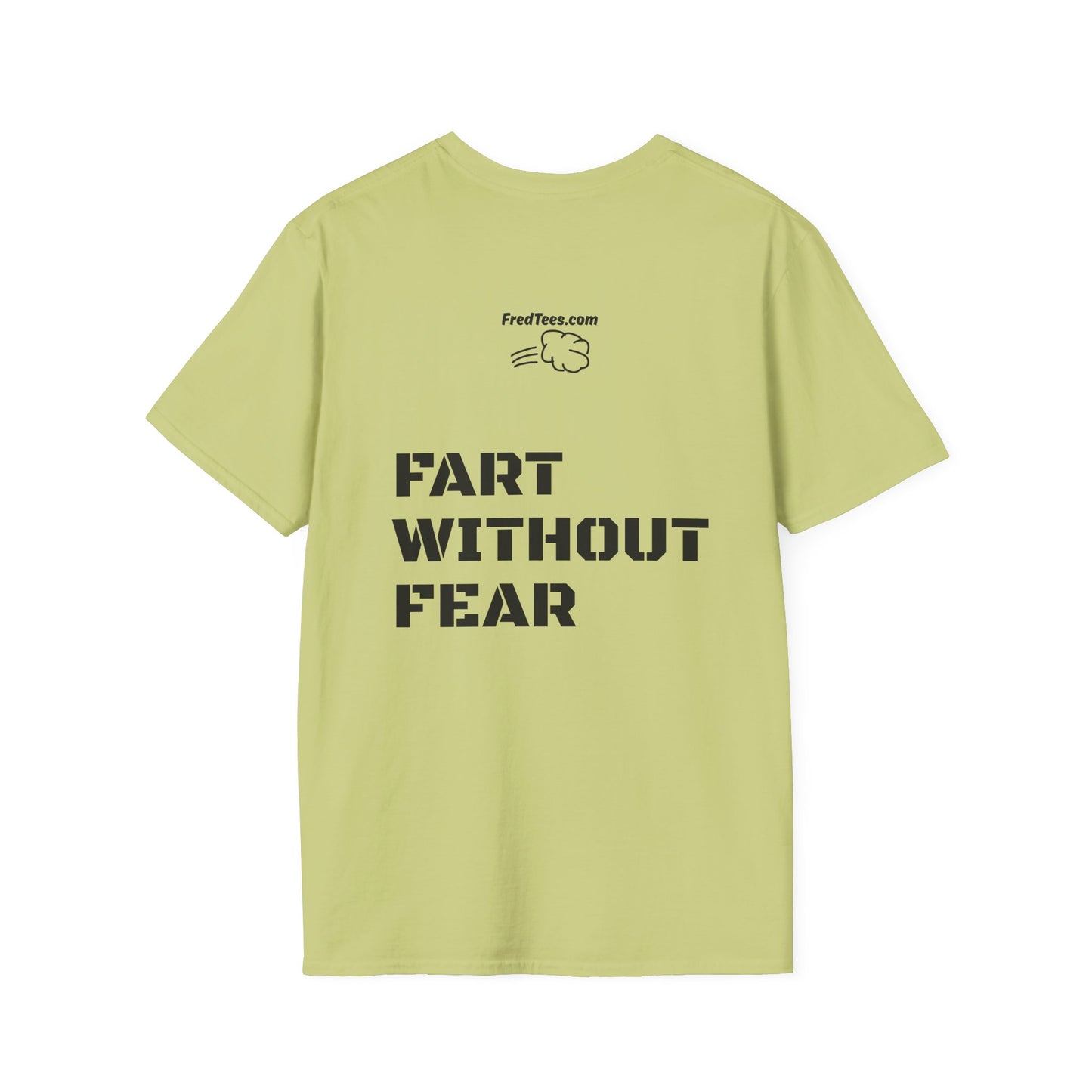 FRED says - Fart Without Fear! What’s the worst that could happen? Better out than in!