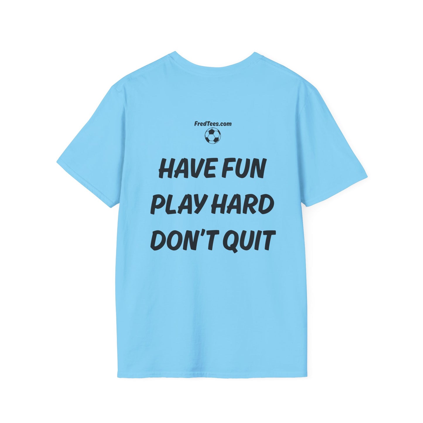 FRED is hitting the pitch with his forever motto - HAVE FUN, PLAY HARD, DON’T QUIT!