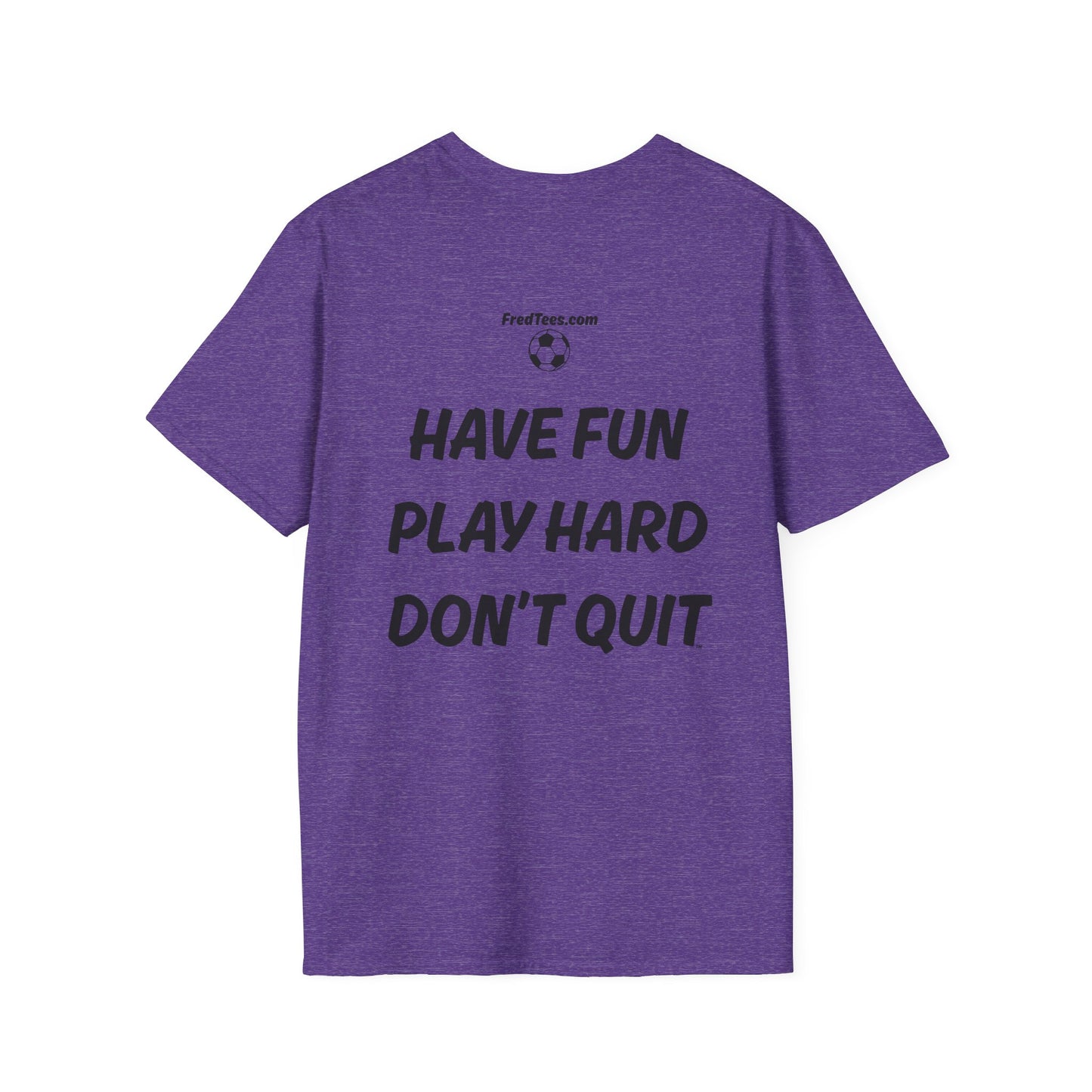 FRED is hitting the pitch with his forever motto - HAVE FUN, PLAY HARD, DON’T QUIT!