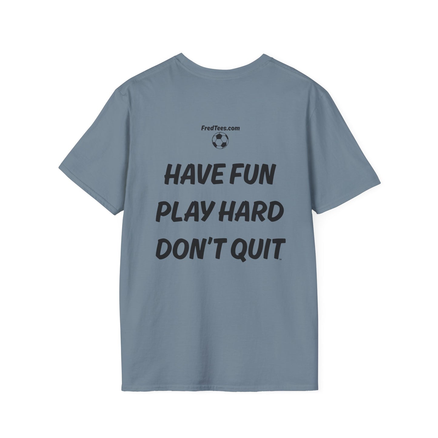 FRED is hitting the pitch with his forever motto - HAVE FUN, PLAY HARD, DON’T QUIT!
