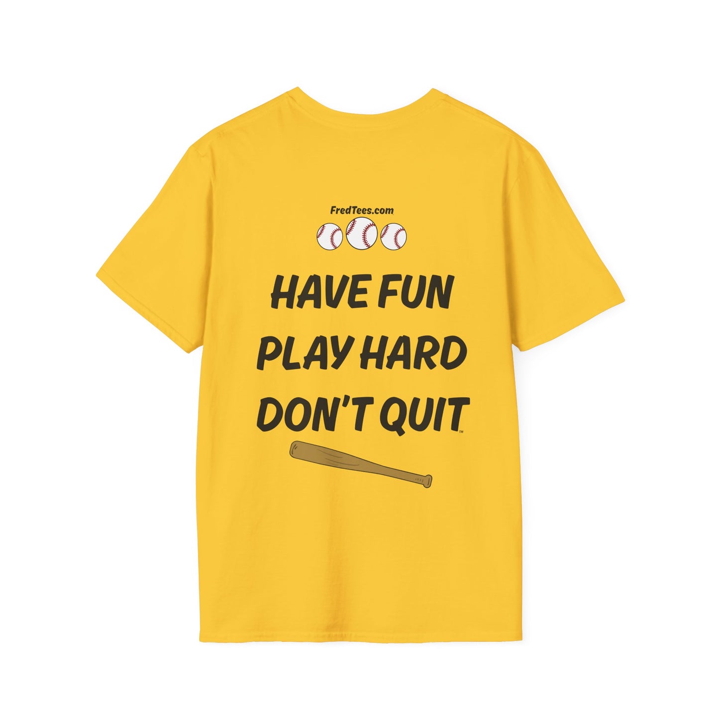 FRED is ready to PLAY BALL! His forever motto - HAVE FUN, PLAY HARD, DON’T QUIT! Yellow & Black