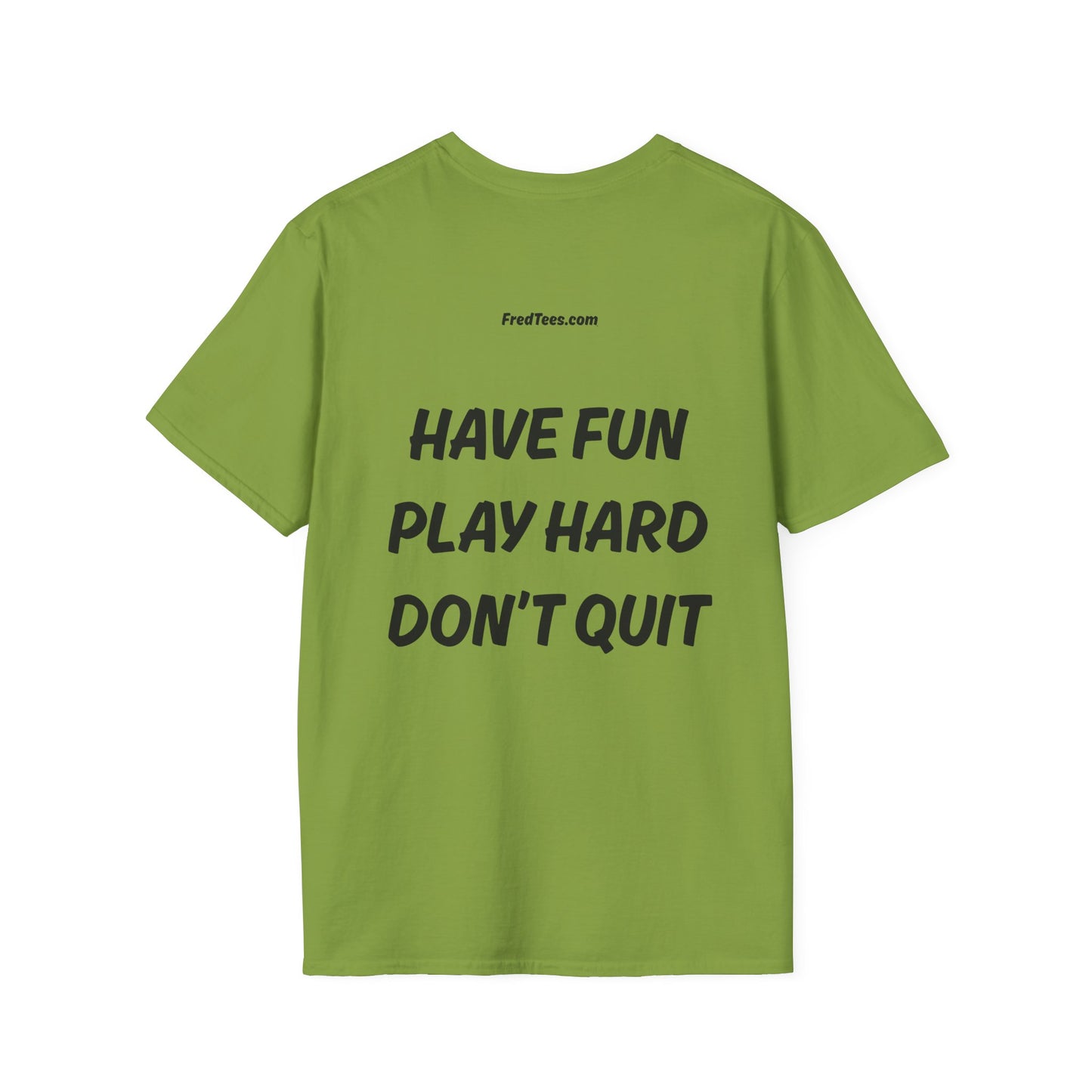 FRED says - Have fun, play hard, don’t quit!  [soccer]