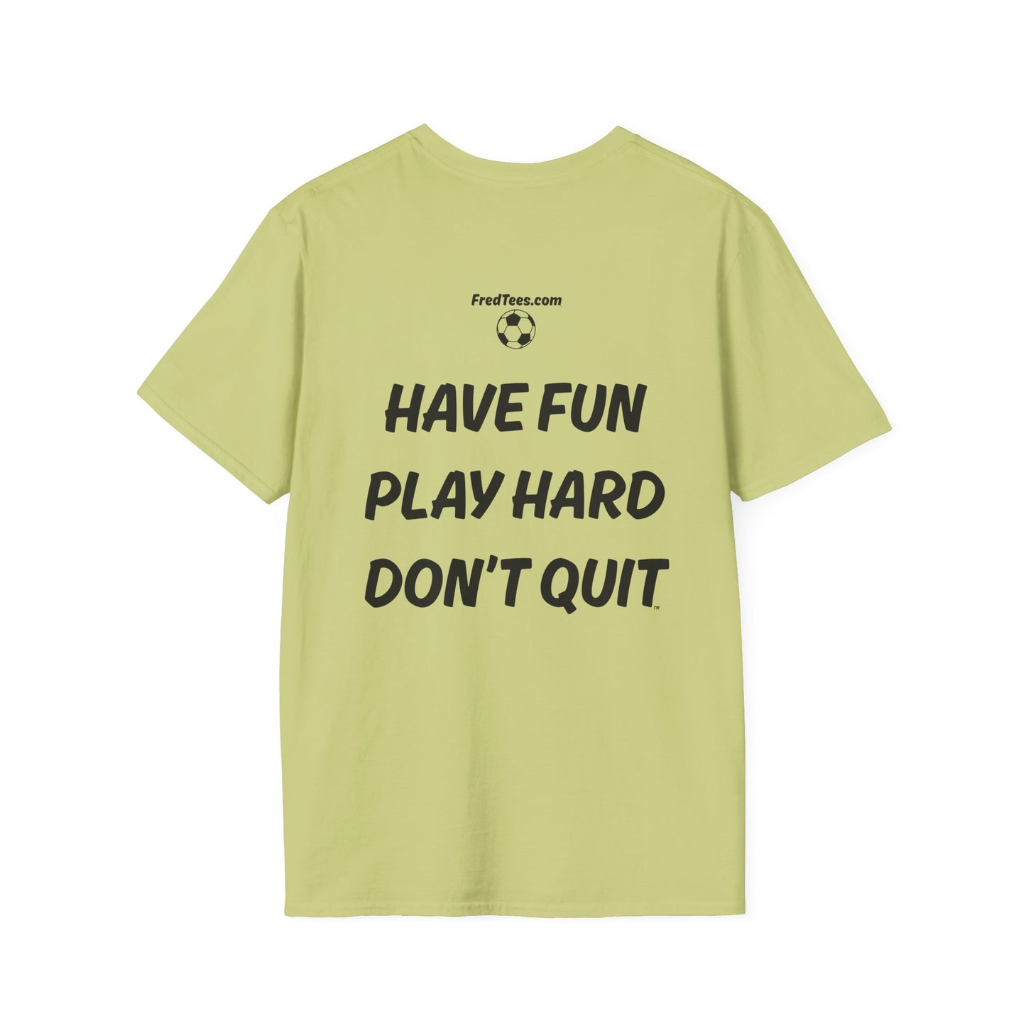 FRED is hitting the pitch with his forever motto - HAVE FUN, PLAY HARD, DON’T QUIT!