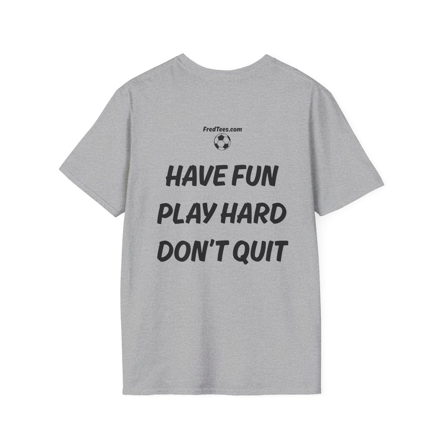 FRED is hitting the pitch with his forever motto - HAVE FUN, PLAY HARD, DON’T QUIT!